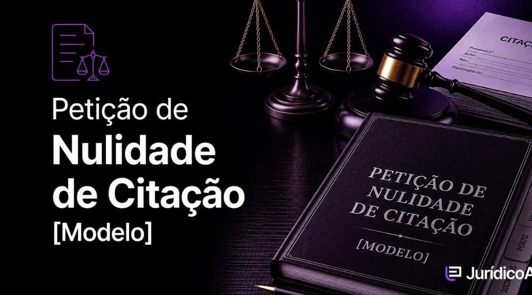 Petição de Nulidade de Citação: Modelo e Fundamentos