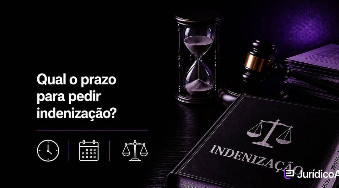 Qual o prazo para pedir indenização? Entenda!