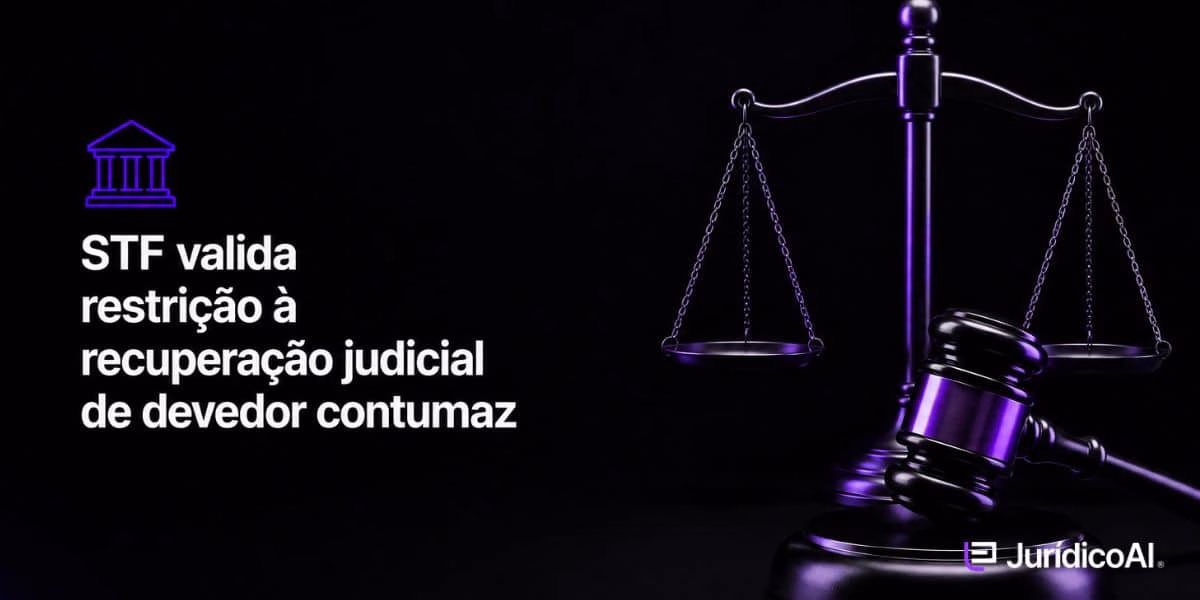 STF valida restrição à recuperação judicial de devedor contumaz