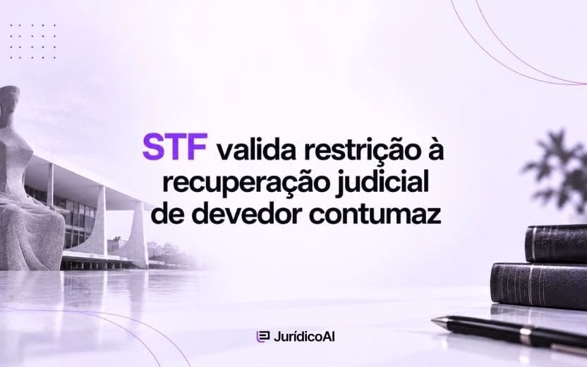 STF valida restrição à recuperação judicial de devedor contumaz