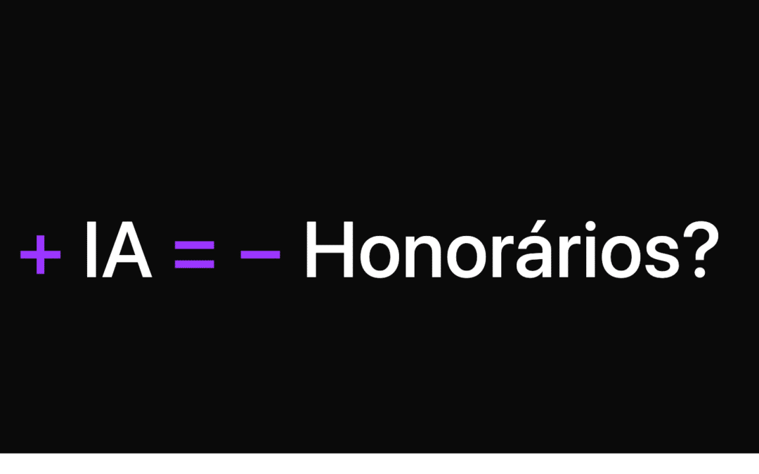 IA evoluindo rápido e honorários pressionados: qual é o segredo para o sucesso financeiro num mundo que tenta ser “AI-first”?