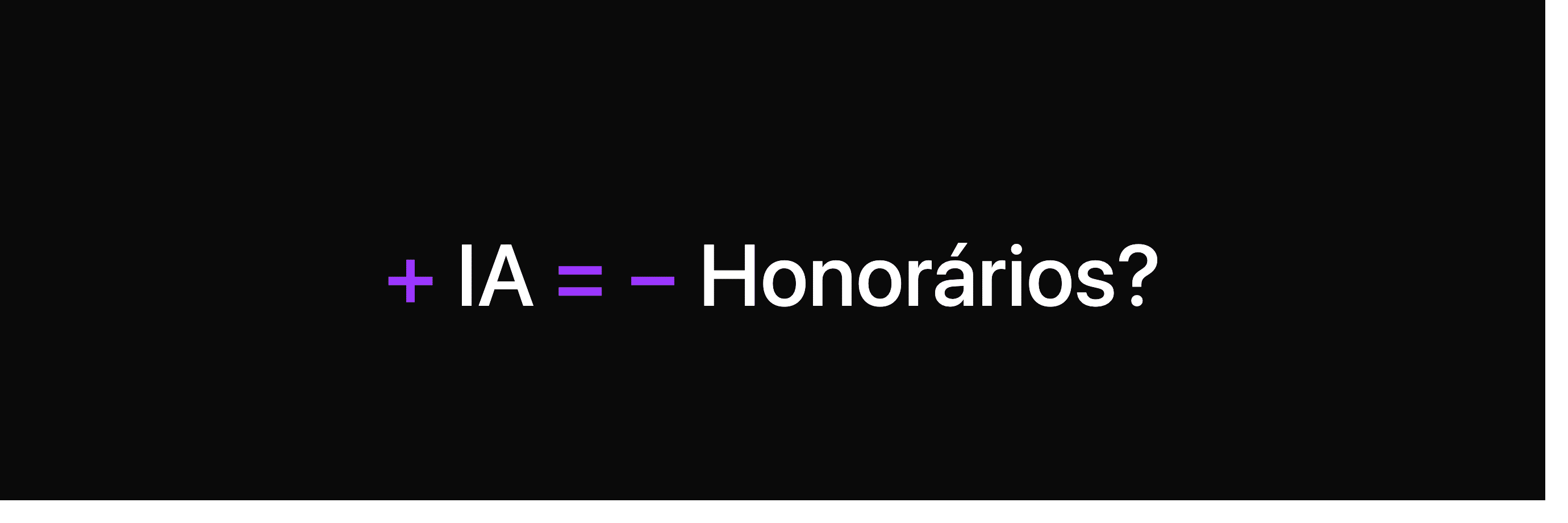 imagem_destaque_mais_ia_menos_honorarios_v3