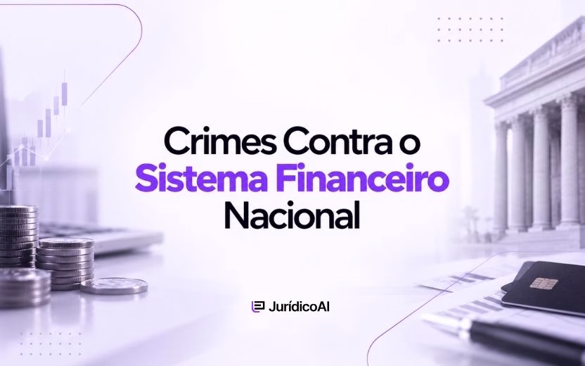 Lei nº 7.492/1986: Crimes contra o Sistema Financeiro Nacional