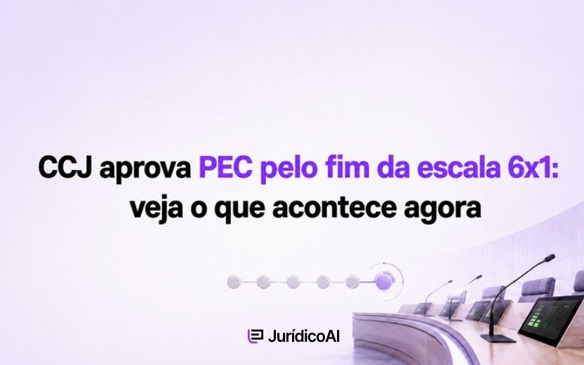 CCJ aprova PEC pelo fim da escala 6×1: veja o que acontece agora