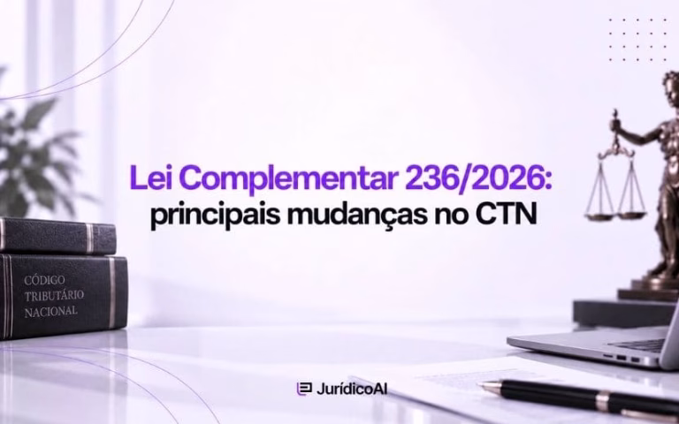 A LC 236/2026 altera o CTN e cria novas regras sobre multas tributárias, processo administrativo fiscal, precedentes, fiscalização e soluções consensuais.