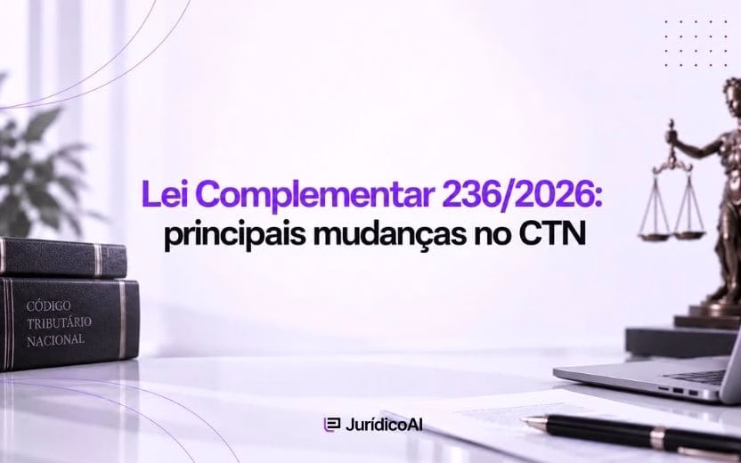 Lei Complementar 236/2026: O que muda no Código Tributário Nacional?