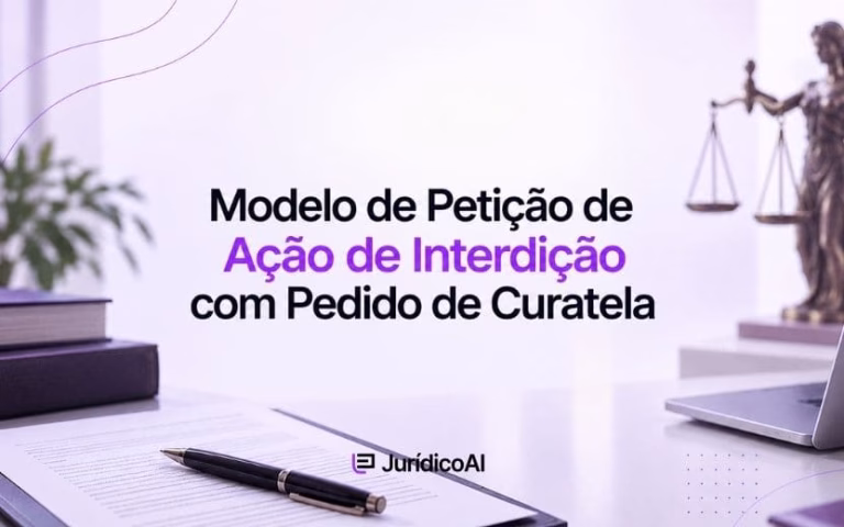 Modelo de petição de ação de interdição com pedido de curatela provisória, com fundamentos, provas e pedidos relacionados à proteção patrimonial e negocial.