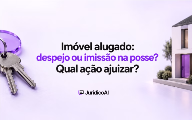 Imóvel alugado: despejo ou imissão na posse e qual ação ajuizar