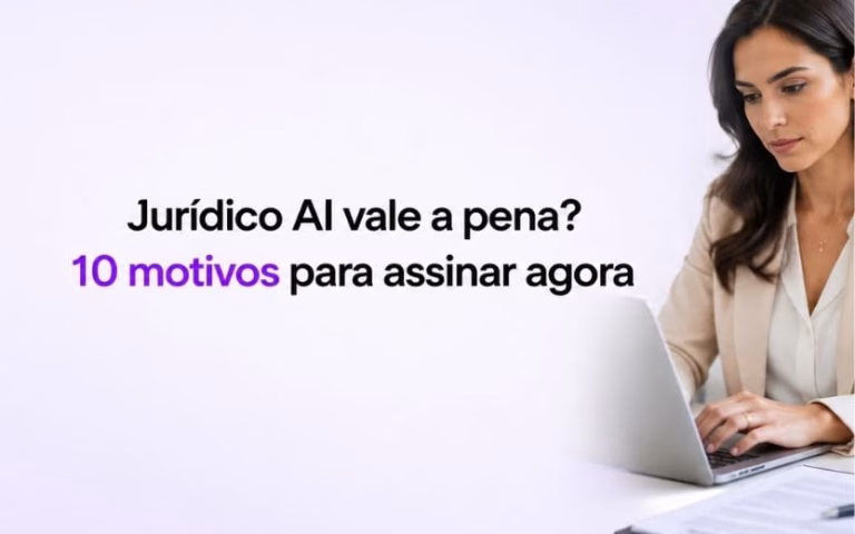 Jurídico AI vale a pena? 10 motivos para assinar agora