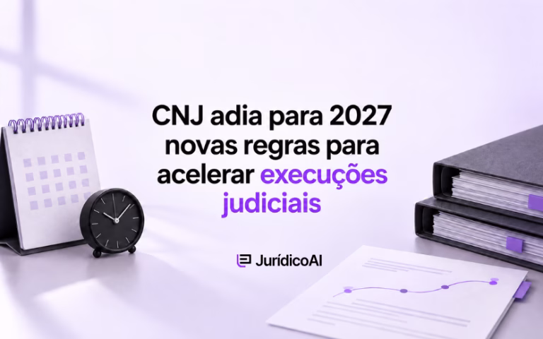 CNJ adia para 2027 novas regras para acelerar execuções judiciais