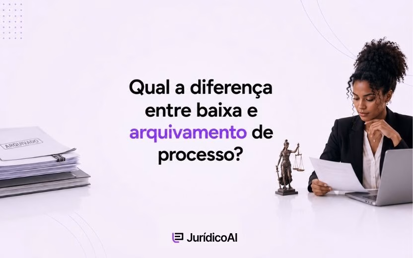 Entenda a diferença entre baixa processual e arquivamento, além dos efeitos de cada ato na prática jurídica.