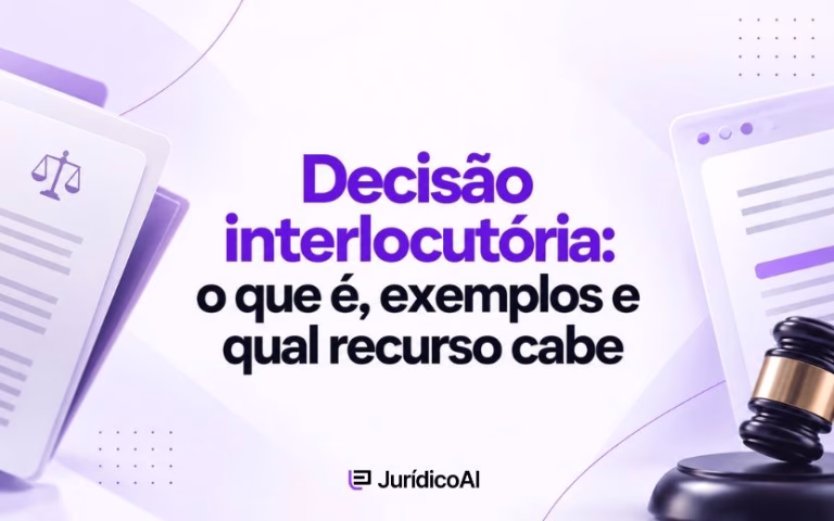 Entenda o que é decisão interlocutória, conheça exemplos práticos e saiba quando cabe agravo de instrumento, embargos de declaração ou apelação.