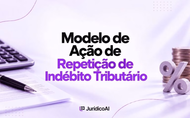 Modelo de Ação de Repetição de Indébito Tributário
