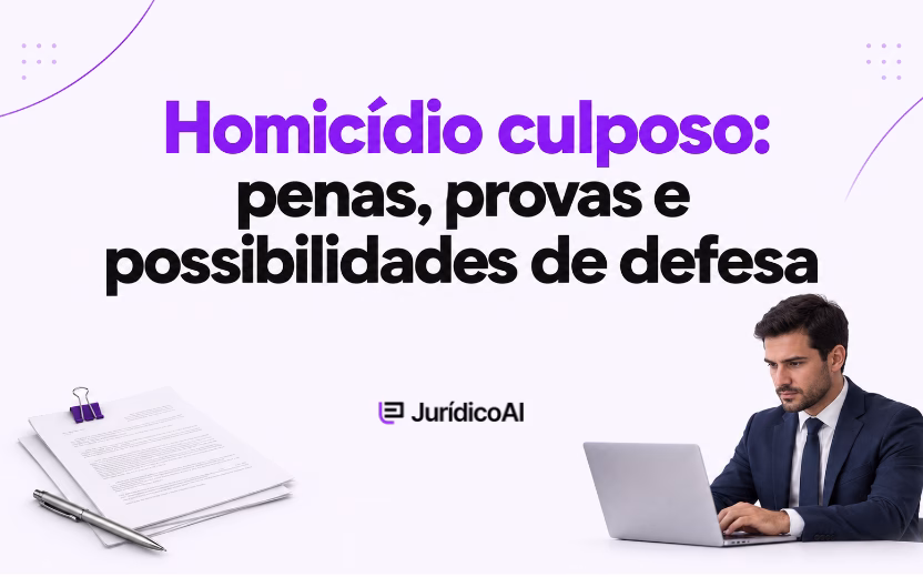 Homicídio culposo: penas, provas e possibilidades de defesa