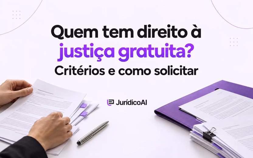 Mãos analisando documentos e pasta roxa ilustram os critérios e o pedido de justiça gratuita.