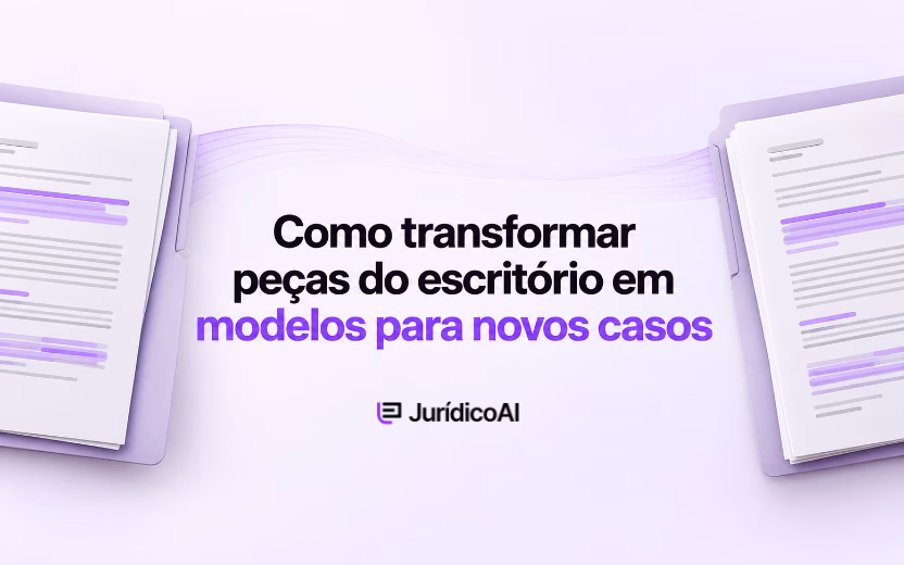 Como transformar as peças do escritório em referências para novos casos