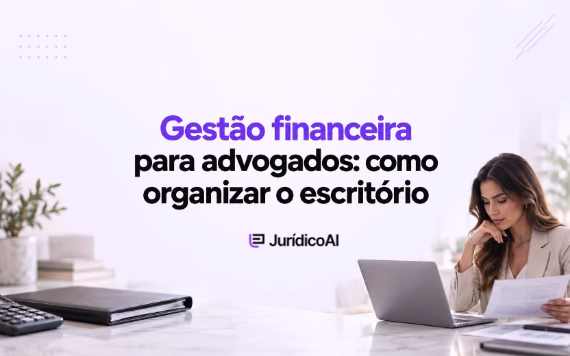 Gestão financeira para advogados: como organizar o escritório