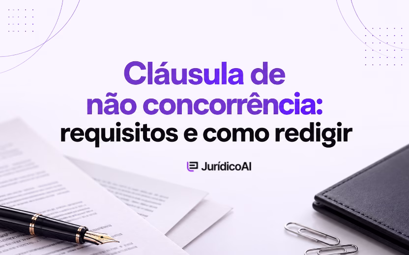 Capa sobre cláusula de não concorrência, com documentos contratuais, caneta e pasta sobre fundo claro.