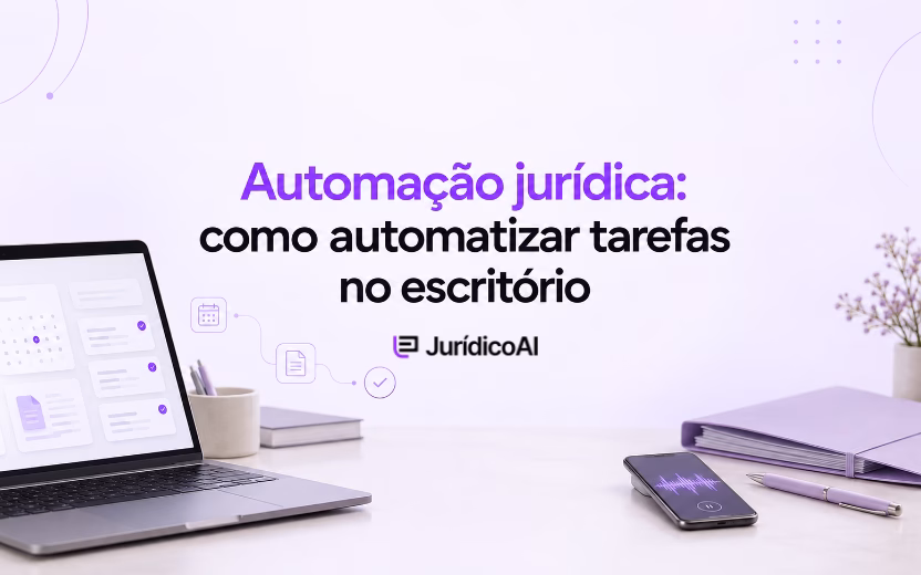 Capa sobre automação jurídica, com notebook exibindo agenda e tarefas, celular com áudio e pasta de documentos.