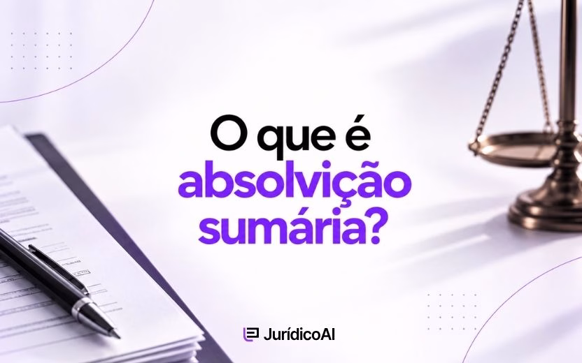 Absolvição sumária no processo penal [Art. 397 CPP]
